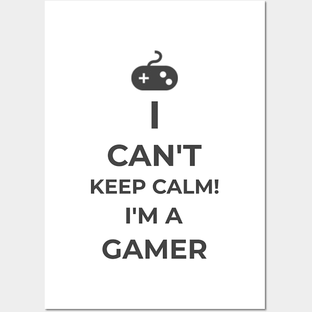 I Can't Keep Calm I'm A Gamer Gaming Gamers Funny With Saying Gift Wall Art by lateefo